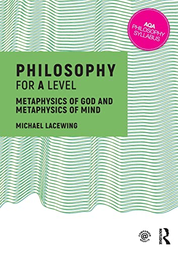 Philosophy for A Level: Metaphysics of God and Metaphysics of Mind